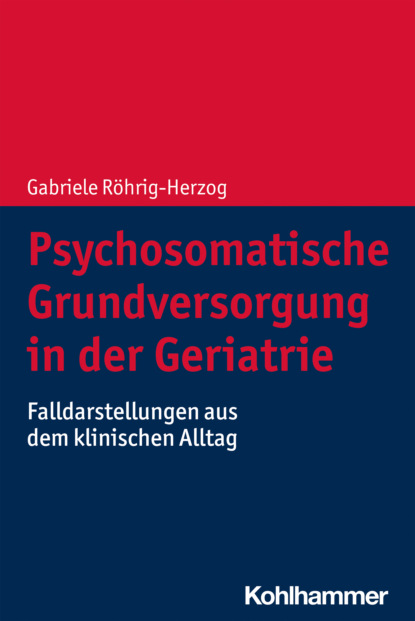 

Psychosomatische Grundversorgung in der Geriatrie