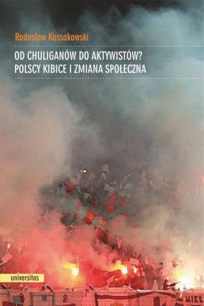 

Od chuliganów do aktywistów