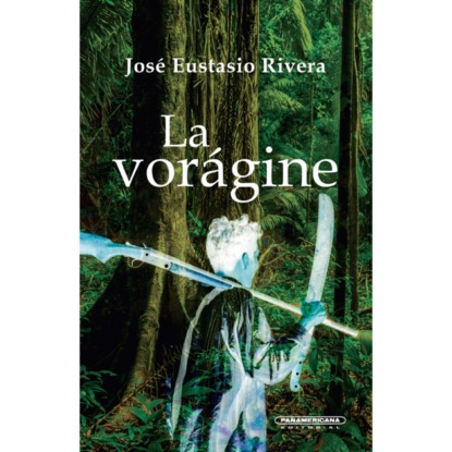 La vorágine (José Eustasio Rivera). 