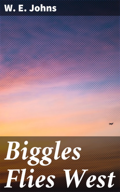 

Biggles Flies West