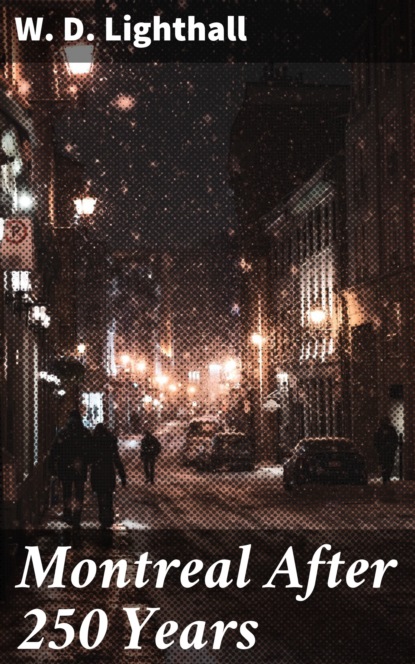 

Montreal After 250 Years