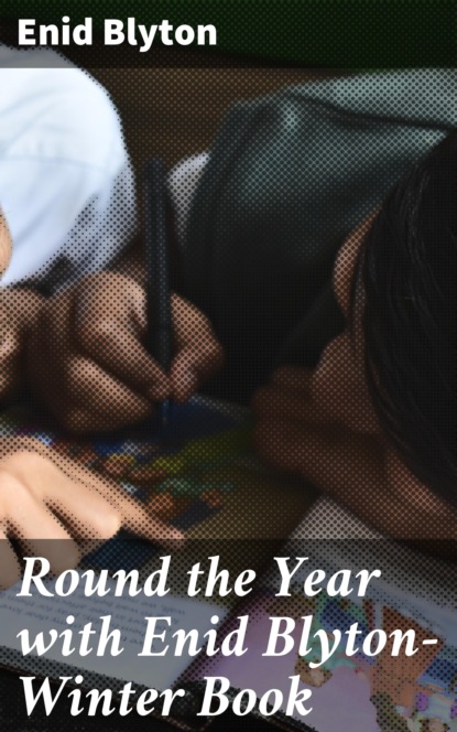 

Round the Year with Enid Blyton—Winter Book
