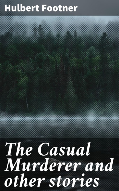 

The Casual Murderer and other stories