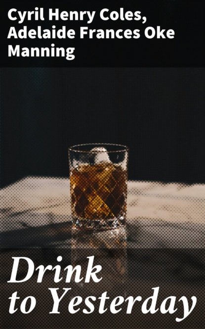 

Drink to Yesterday