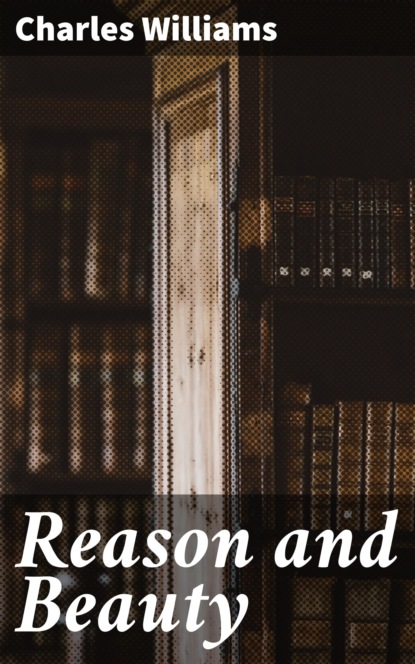 

Reason and Beauty