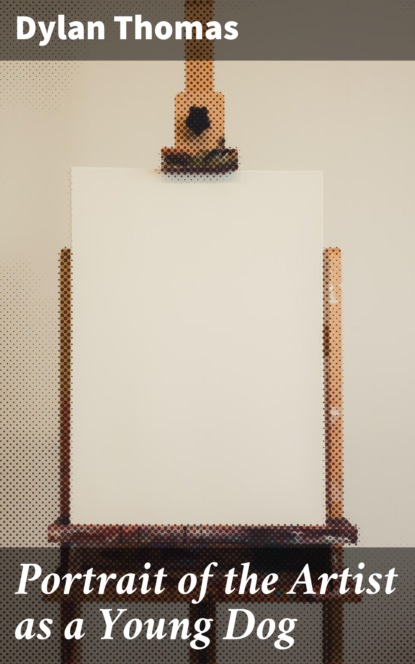 

Portrait of the Artist as a Young Dog