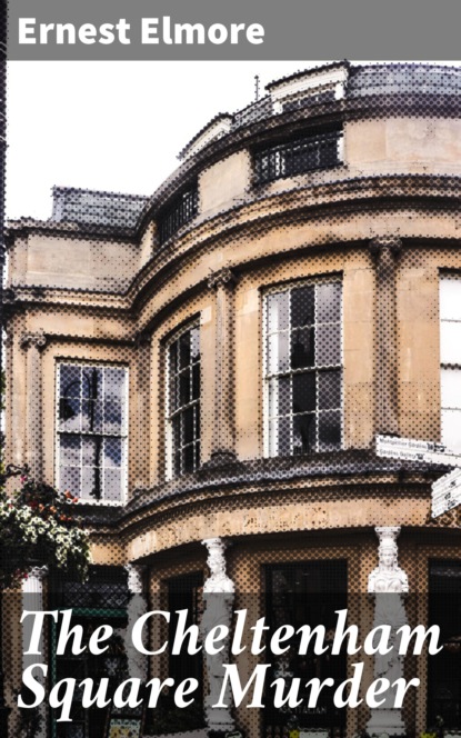 

The Cheltenham Square Murder