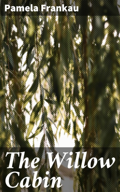 

The Willow Cabin