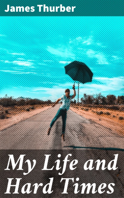 

My Life and Hard Times