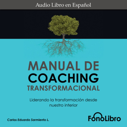 Manual de Coaching Transformacional (abreviado) - Carlos Eduardo Sarmiento
