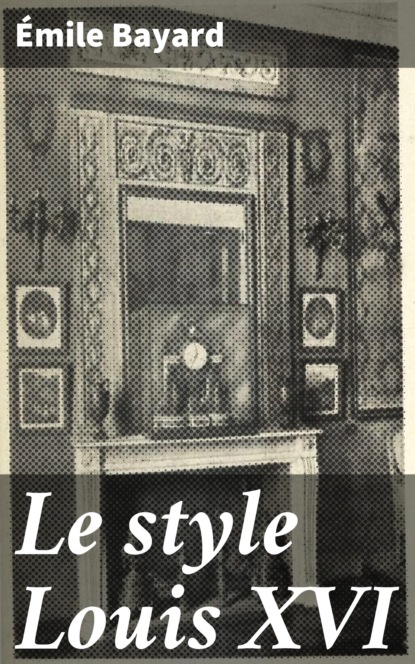 

Le style Louis XVI