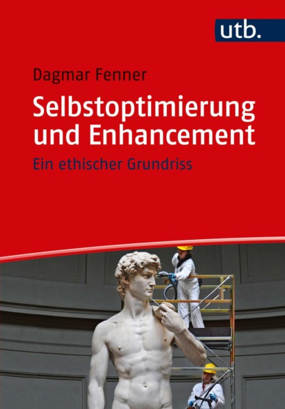 Selbstoptimierung und Enhancement (Dagmar Fenner). 