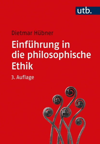 Einführung in die philosophische Ethik (Dietmar Hübner). 