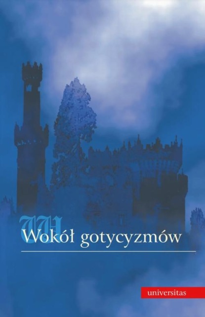 

Wokół gotycyzmów: wyobraźnia, groza, okrucieństwo