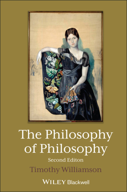 The Philosophy of Philosophy (Timothy Williamson). 