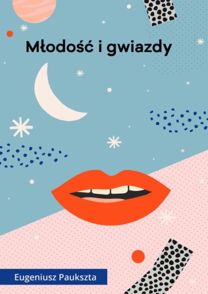 

Młodość i gwiazdy