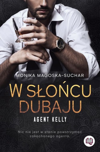 

W słońcu Dubaju. Agent Kelly. Tom 1