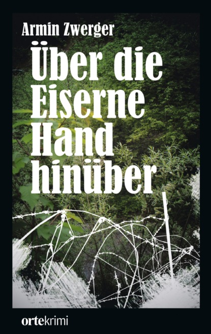 Über die Eiserne Hand hinüber (Armin Zwerger). 