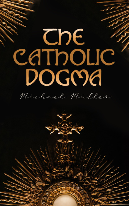 

The Catholic Dogma