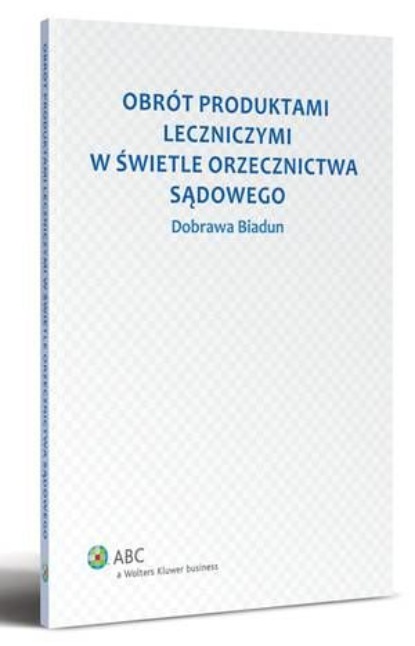 

Obrót produktami leczniczymi w świetle orzecznictwa sądowego