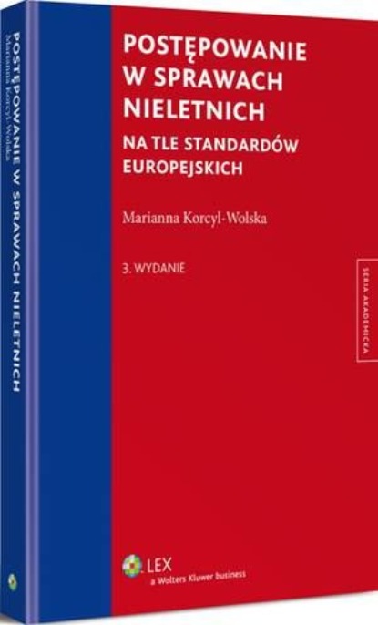 

Postępowanie w sprawach nieletnich na tle standardów europejskich