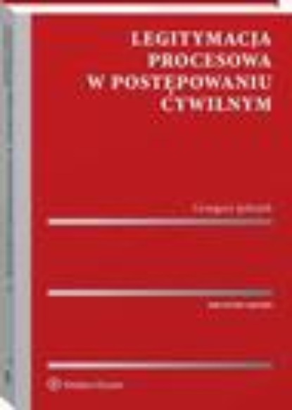 

Legitymacja procesowa w postępowaniu cywilnym