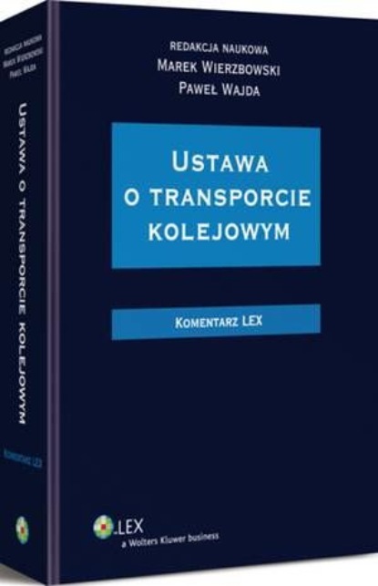 

Ustawa o transporcie kolejowym. Komentarz