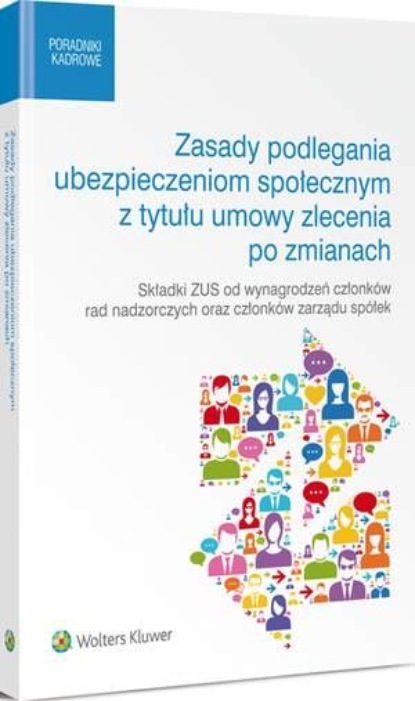 

Zasady podlegania ubezpieczeniom społecznym z tytułu umowy zlecenia po zmianach. Składki ZUS od wynagrodzeń członków rad nadzorczych oraz członków zarządu spółek