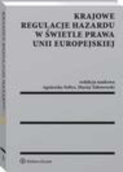 

Krajowe regulacje hazardu w świetle prawa Unii Europejskiej