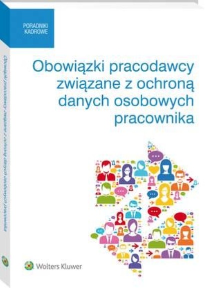 

Obowiązki pracodawcy związane z ochroną danych osobowych pracownika