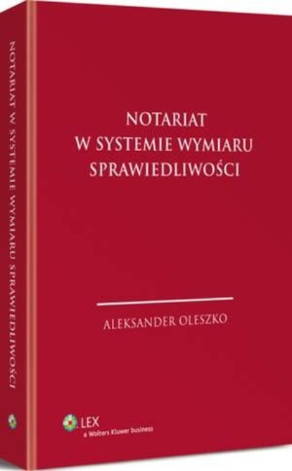 

Notariat w systemie wymiaru sprawiedliwości