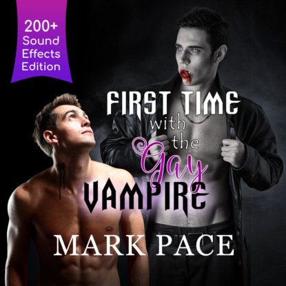 

First Time with the Gay Vampire - Sound Effects Special Edition Fully Remastered Audio (Unabridged)