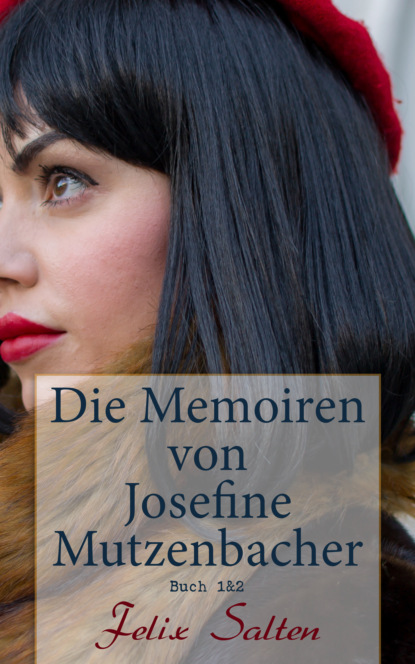 Die Memoiren von Josefine Mutzenbacher (Buch 1&2) (Felix Salten). 