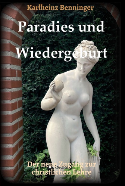 

Paradies und Wiedergeburt