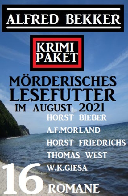 

Krimi Paket Mörderisches Lesefutter im August 2021: 16 Romane