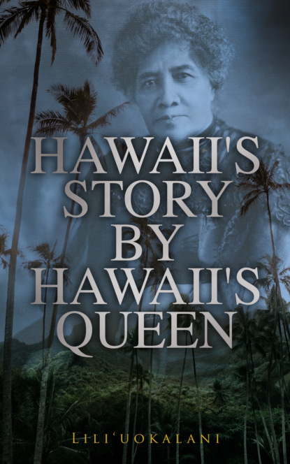 

Hawaii's Story by Hawaii's Queen