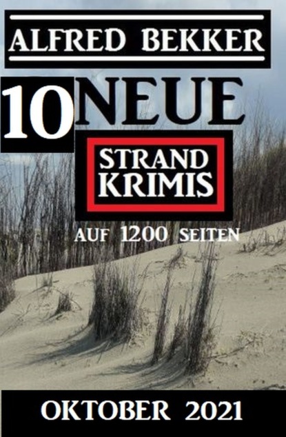 

10 neue Alfred Bekker Strand Krimis Oktober 2021