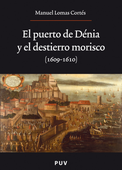 

El puerto de Dénia y el destierro morisco (1609-1610)
