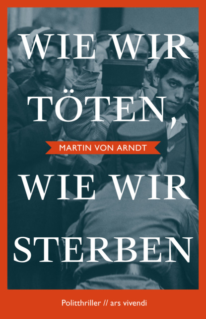 Wie wir töten, wie wir sterben (eBook) (Martin von Arndt). 