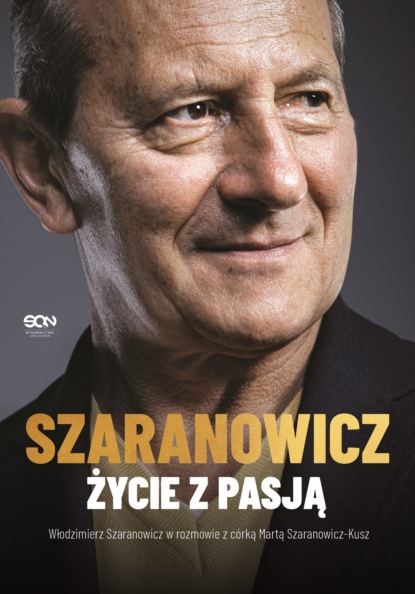 

Włodzimierz Szaranowicz. Życie z pasją