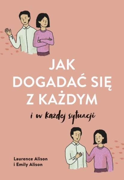 

Jak dogadać się z każdym i w każdej sytuacji