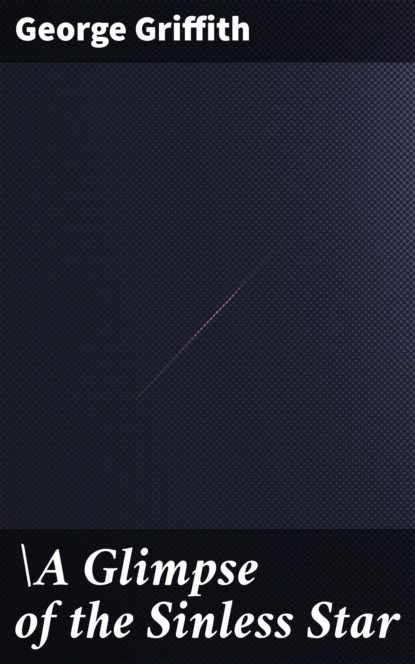 

\A Glimpse of the Sinless Star