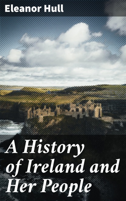 

A History of Ireland and Her People