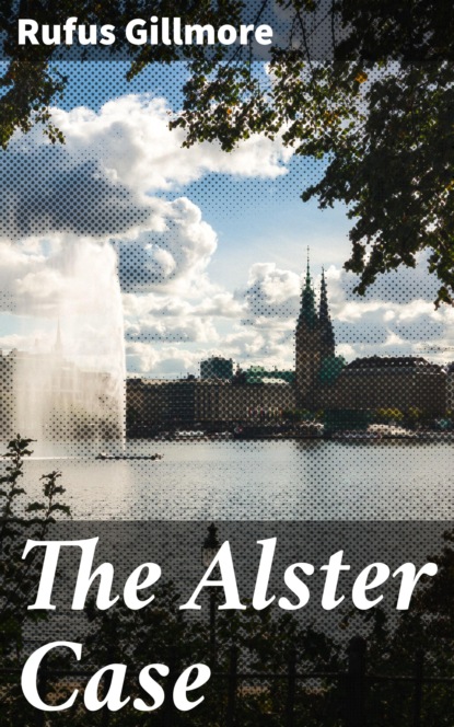 

The Alster Case