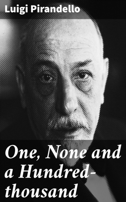 

One, None and a Hundred-thousand