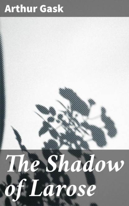 

The Shadow of Larose