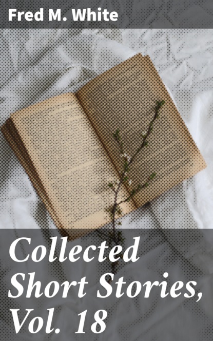 

Collected Short Stories, Vol. 18