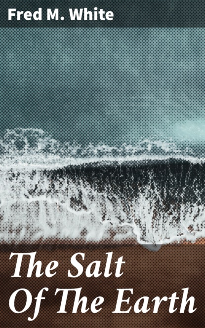 

The Salt Of The Earth