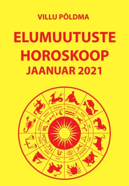 

Elumuutuste horoskoop jaanuar 2021