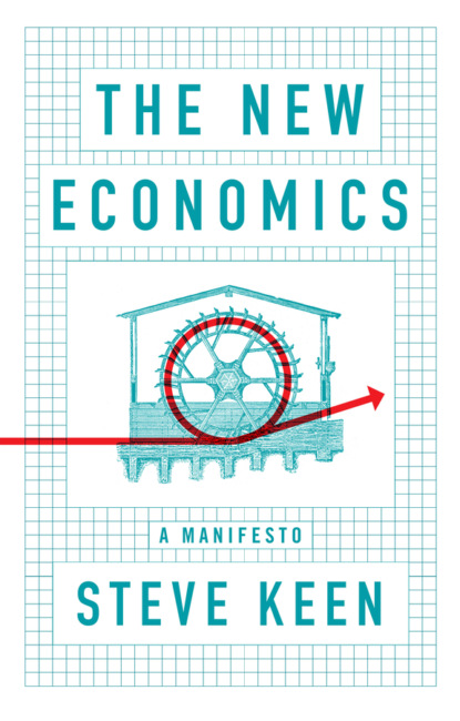 The New Economics - Steve Keen